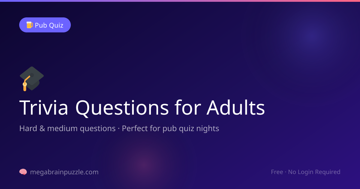 Trivia Questions for Adults — Free Hard & Medium Quiz Q&A | Mega Brain ...